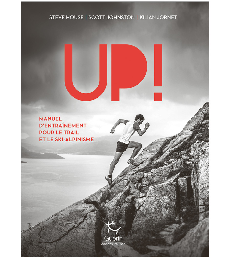 Couverture du guide Up ! de Kilian Jornet, Steve House et Scott Johnston