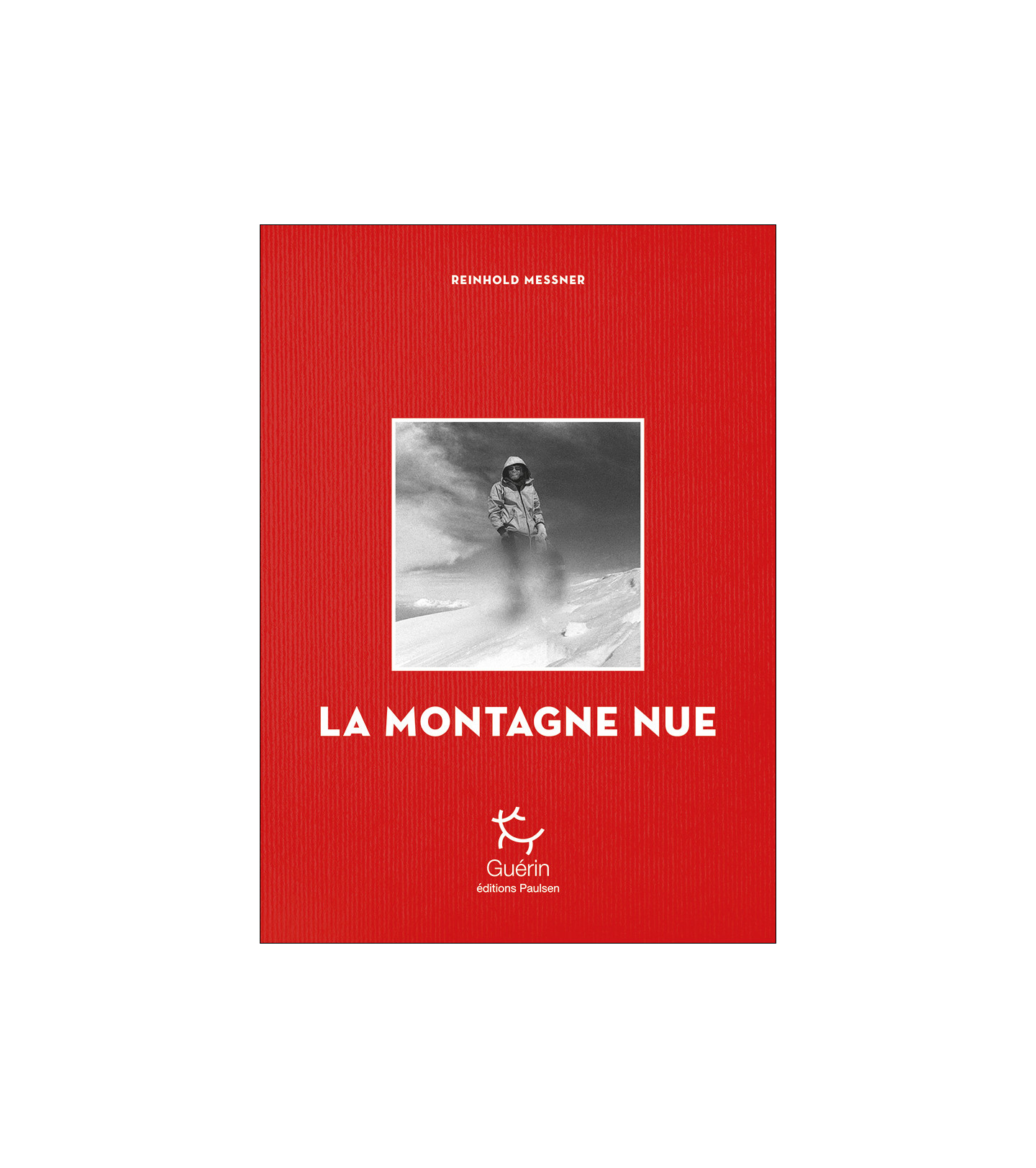 La Montagne nue | Reinhold Messner | Guérin | Récit de montagne