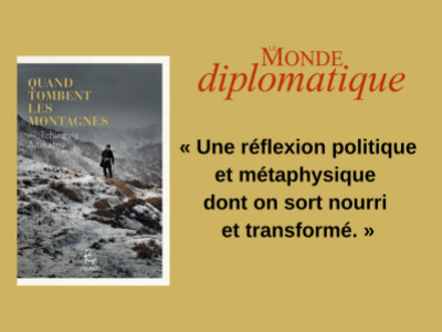 QUAND TOMBENT LES MONTAGNES est chroniqué dans le journal Le Monde diplomatique