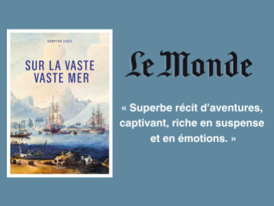 SUR LA VASTE, VASTE MER est chroniqué dans le journal Le Monde